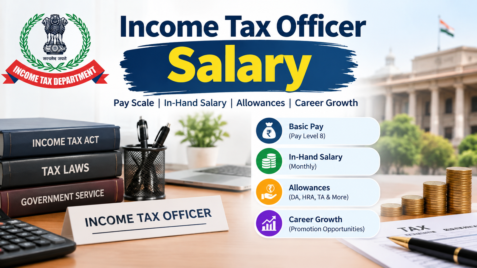 Income Tax Officer Salary: In-Hand Salary, Pay Scale, Allowances and Career Growth
